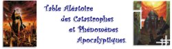 Table Alatoire des Catastrophes et Phnomnes Apocalyptiques.