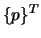 \(\{p\}^{T}\)