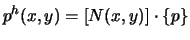 $\displaystyle p^{h}(x,y)=\left[N(x,y)\right] \cdot \{p\}$