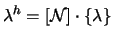 $\displaystyle \lambda ^{h}=\left[\mathcal{N} \right] \cdot \{\lambda \}$