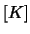 \(\left[K\right]\)