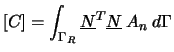 $\displaystyle \left[C\right]=\int_{\Gamma_{R}}\underline{N}^{T}\underline{N}\:A_{n}\:d\Gamma$