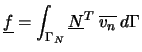 $\displaystyle \underline{f}=\int_{\Gamma_{N}} \underline{N} ^{T}\:\overline{v_{n}}\:d\Gamma$
