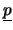 \(\underline{p}\)