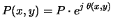 $\displaystyle P(x,y)=P\cdot e^{j\: \theta(x,y)}$