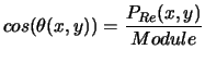 $\displaystyle cos(\theta(x,y))=\frac{P_{Re}(x,y)}{Module}$