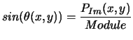 $\displaystyle sin(\theta(x,y))=\frac{P_{Im}(x,y)}{Module}$
