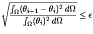 $\displaystyle \sqrt{\frac{\int_{\Omega}(\theta_{i+1}-\theta_{i})^{2}\:d\Omega}{\int_{\Omega}(\theta_{i})^{2}\:d\Omega}}\leq \epsilon$