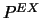 $P^{EX}$