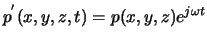 $\displaystyle p^{'}(x,y,z,t)=p(x,y,z)e^{j\omega t}$
