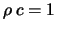 $\rho\:c=1$