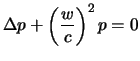 $\displaystyle \Delta p +\left(\frac{w}{c}\right)^{2}p=0$