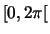 $[0,2\pi [$