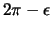 $2\pi-\epsilon$
