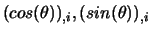 $(cos(\theta))_{,i},
(sin(\theta))_{,i}$