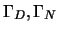 $\Gamma_{D},\Gamma_{N} $