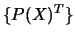\( \{P(X)^{T}\}\)