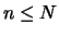 \(n\leq N\)